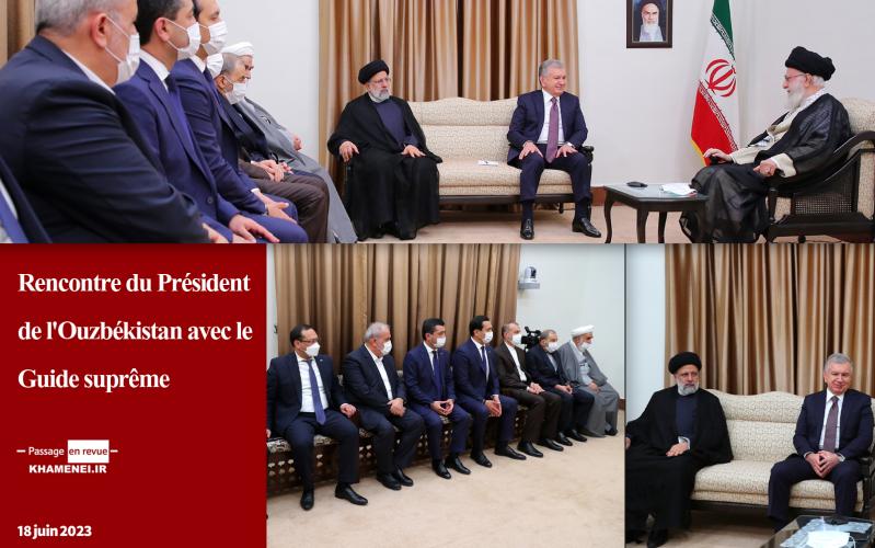 Passage en revue : Rencontre du Président de l'Ouzbékistan avec le Guide suprême