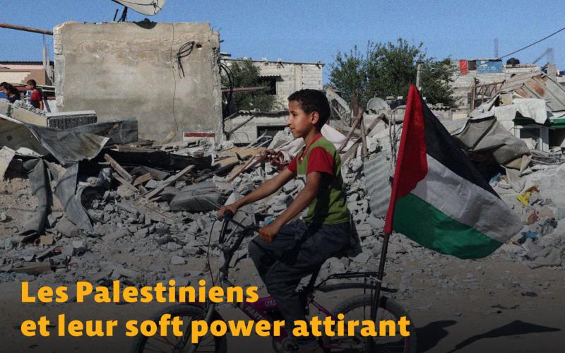 Les Palestiniens et leur soft power attirant